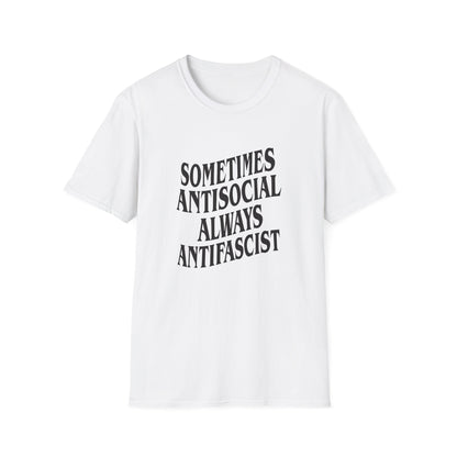 Sometimes Antisocial, Always Antifascist — Anti-Authoritarian T-Shirt