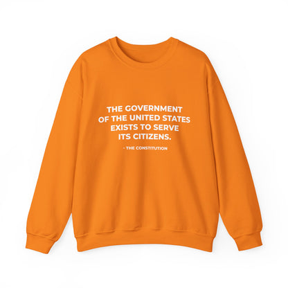 The Government Of The United States Exist To Serve Its Citizens - Sweatshirt