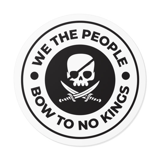 We The People Bow To No Kings - Round Vinyl Stickers