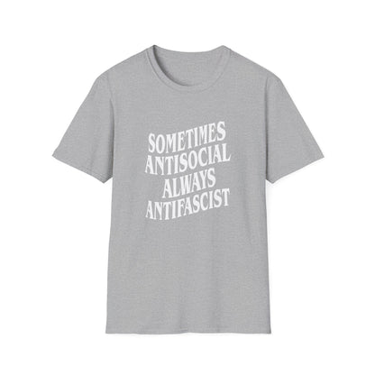 Sometimes Antisocial, Always Antifascist — Anti-Authoritarian T-Shirt