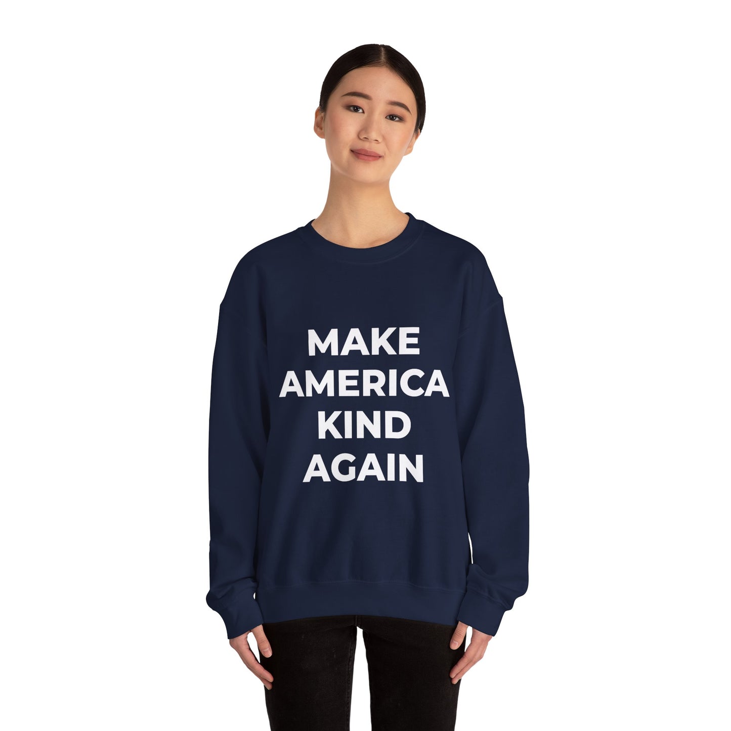 Make America Kind Again - Sweatshirt