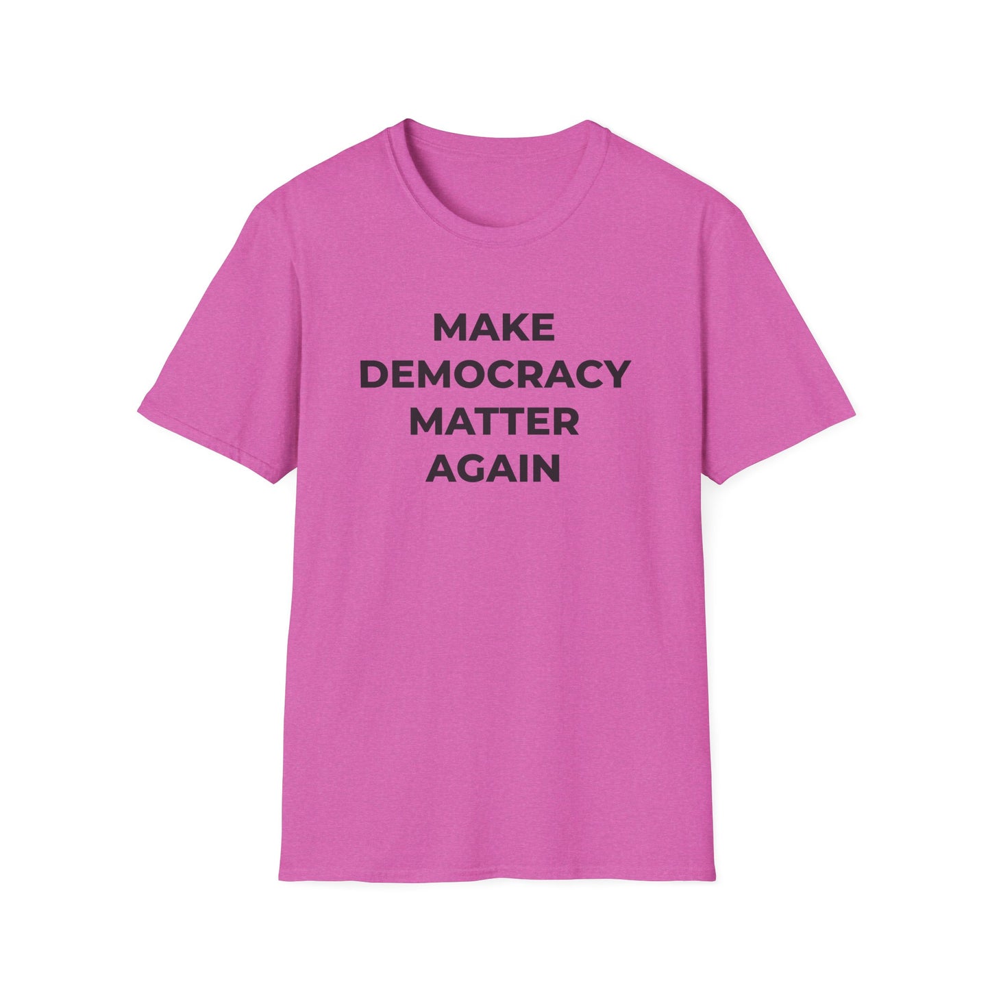 T-Shirt - Make Democracy Matter Again - Free Oppression