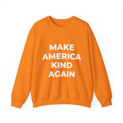 Make America Kind Again - Sweatshirt