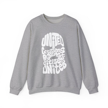 United Citizens Against Citizens United - Sweatshirt