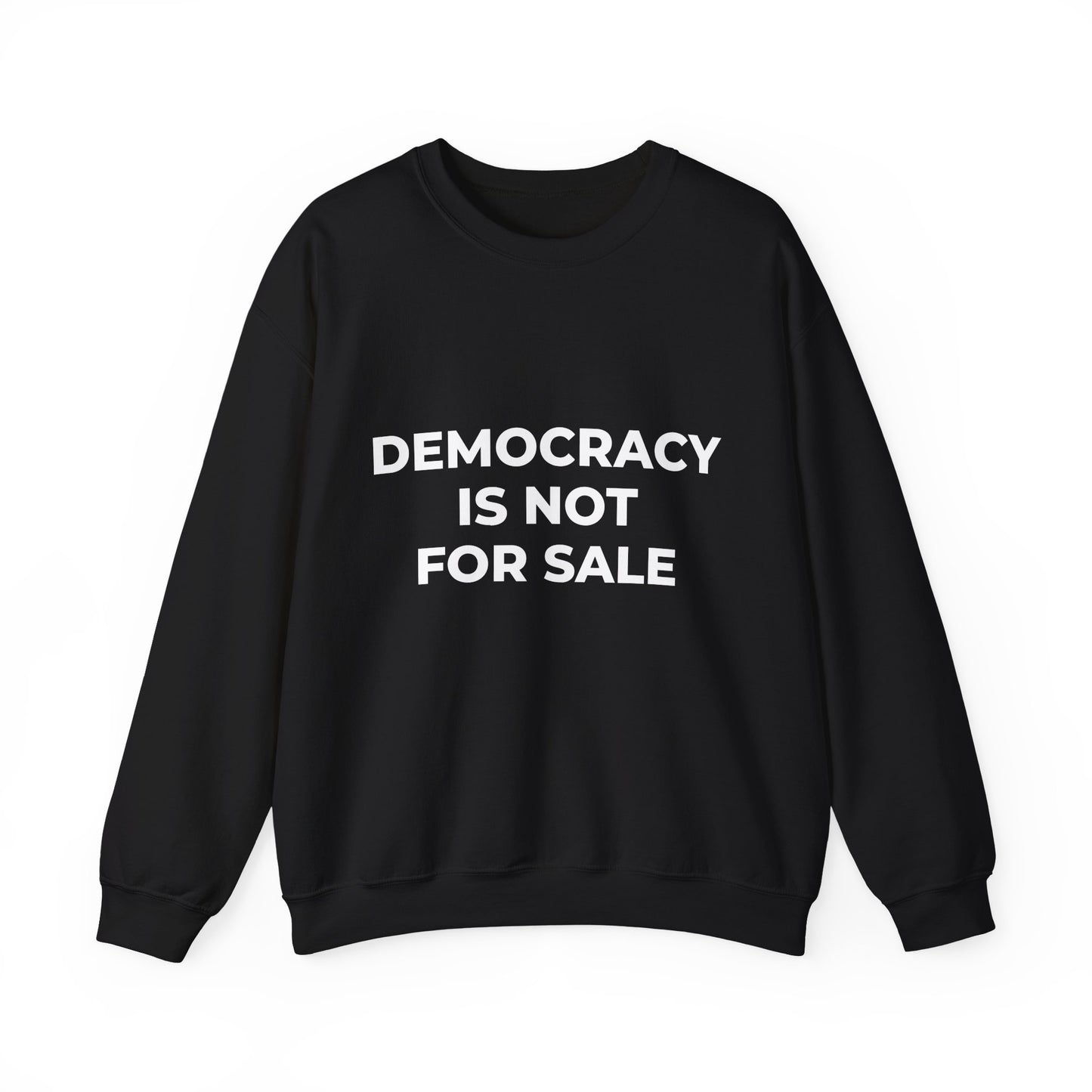 Democracy Is Not For Sale - Sweatshirt