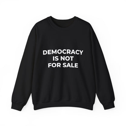 Democracy Is Not For Sale - Sweatshirt