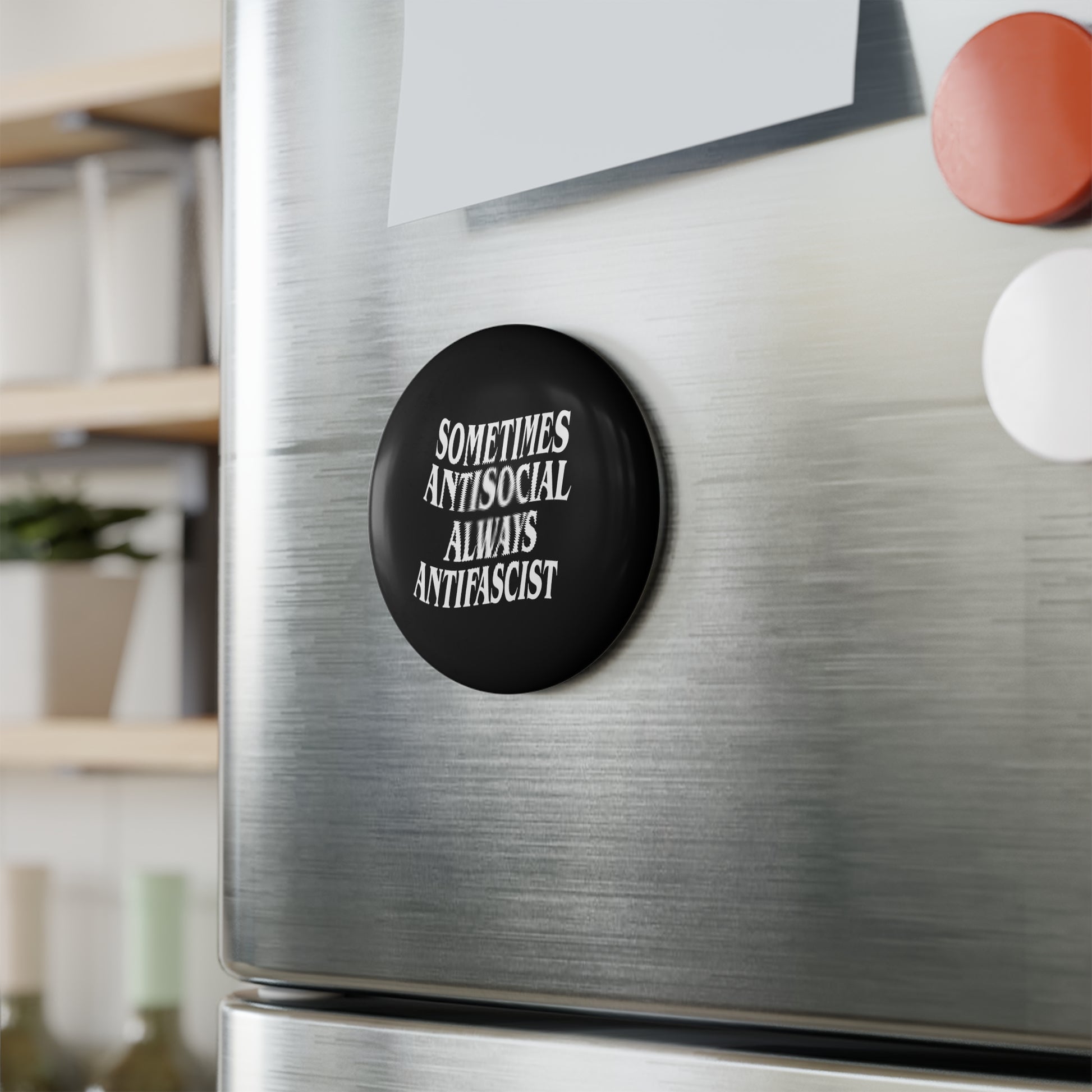 Sometimes Antisocial Always Antifascist - Round Button Magnet - 1 & 10 pcs Anti-Fascist Fridge Magnet - Antifascist Magnet Set