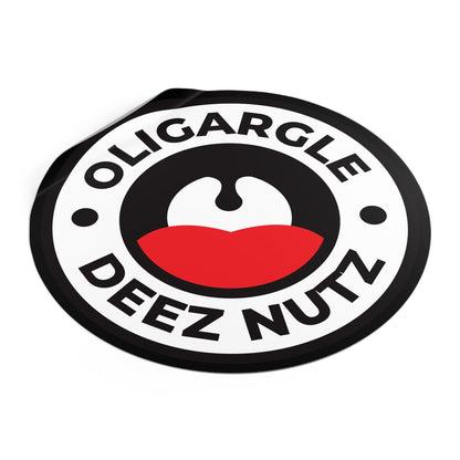 Oligargle Deez Nutz – Round Vinyl Sticker