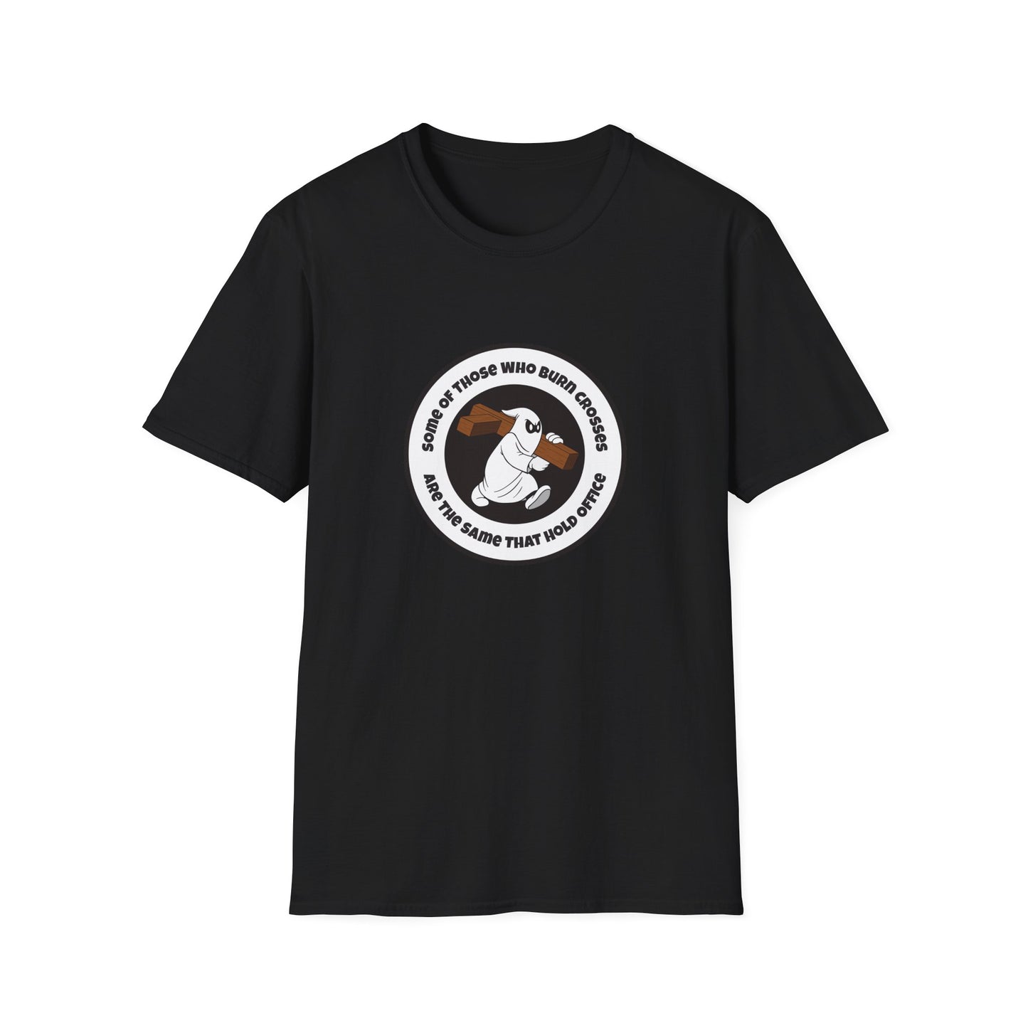 Some of Those Who Burn Crosses – Anti-Racism Protest T-Shirt