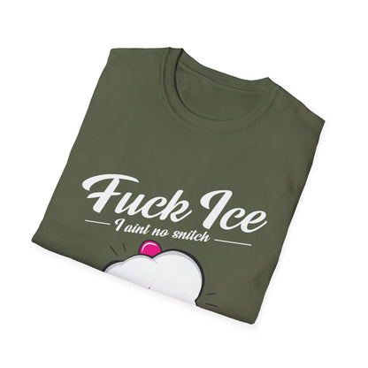 Fuck Ice I Aint No Snitch T-shirt