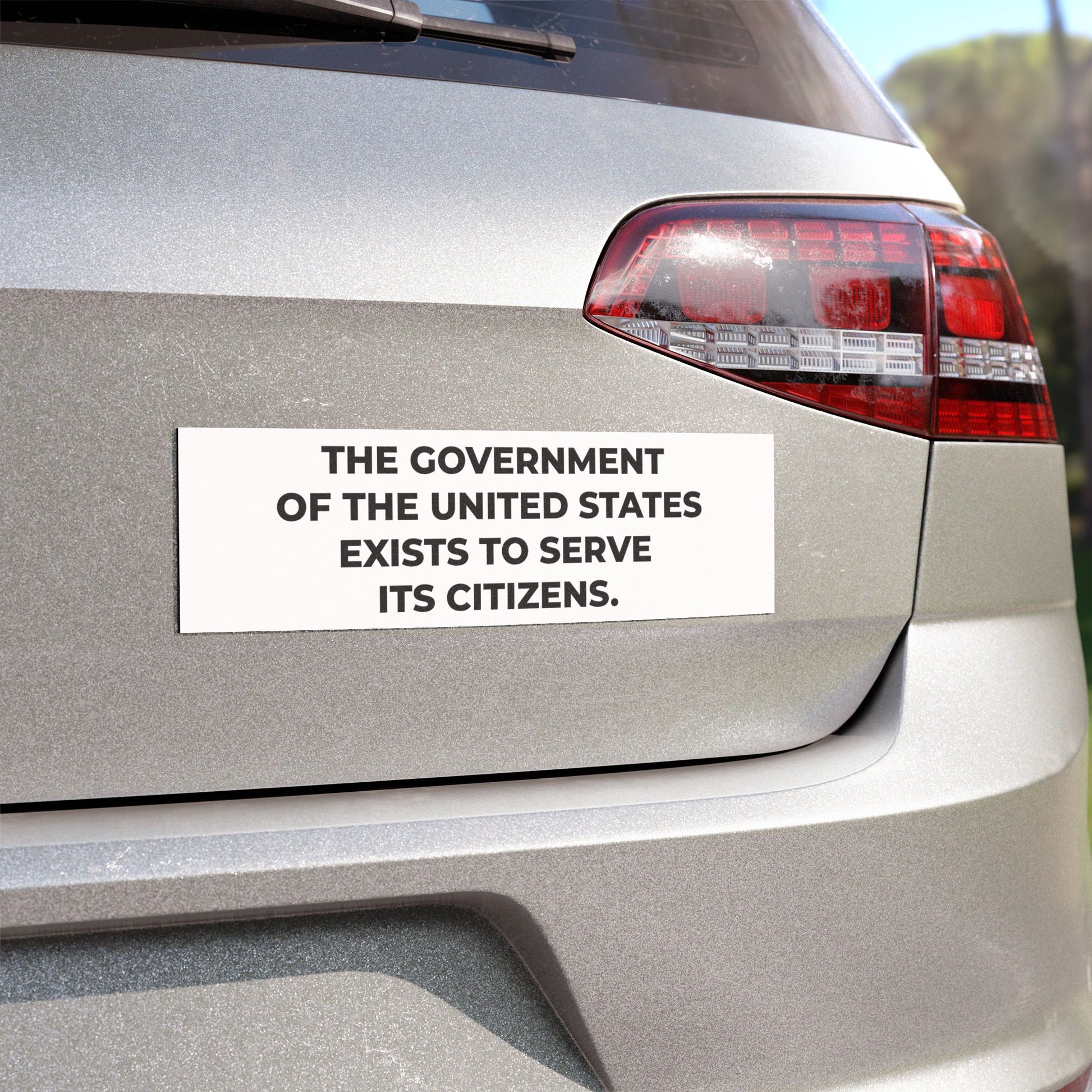 Car Magnet - The government of the United States exists to serve its citizens - Free Oppression