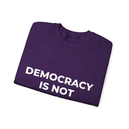 Democracy Is Not For Sale - Sweatshirt
