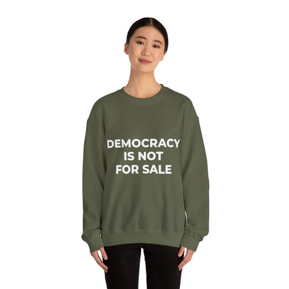 Democracy Is Not For Sale - Sweatshirt