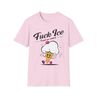 Fuck Ice I Aint No Snitch T-shirt