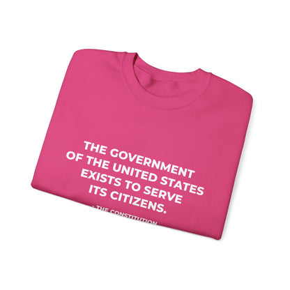 The Government Of The United States Exist To Serve Its Citizens - Sweatshirt