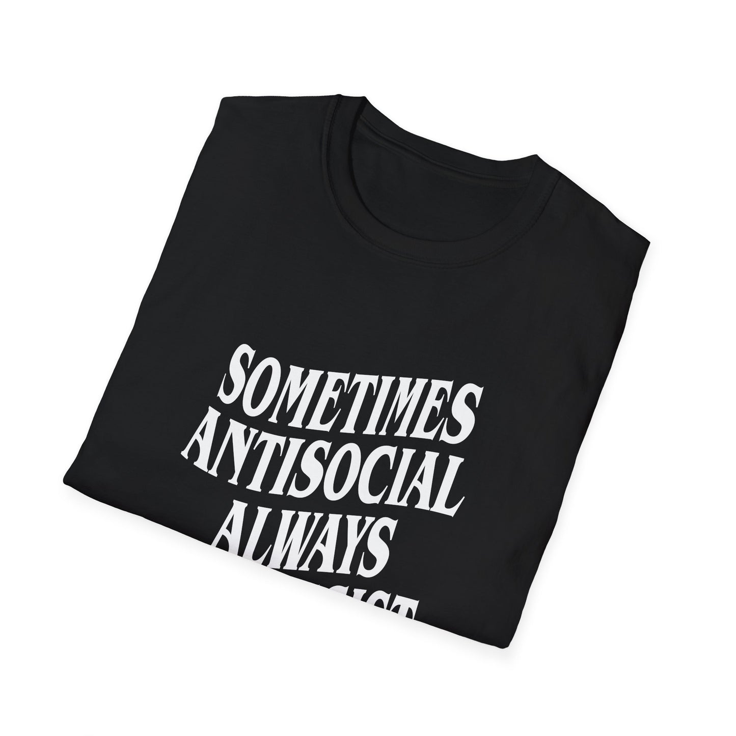 Sometimes Antisocial, Always Antifascist — Anti-Authoritarian T-Shirt