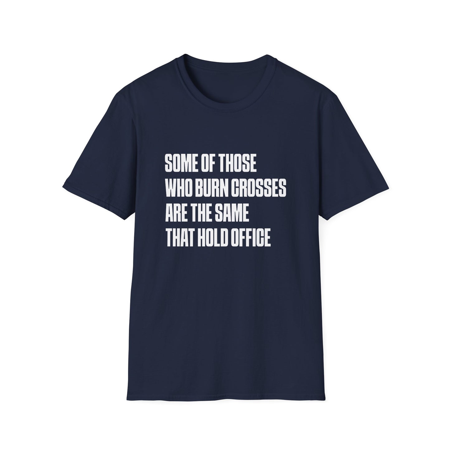 T-shirt « Certains de ceux qui brûlent des croix sont les mêmes que ceux qui occupent des fonctions officielles »