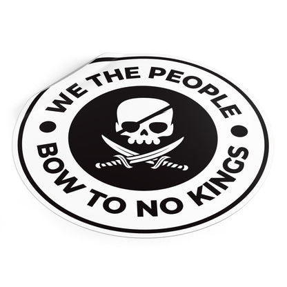We The People Bow To No Kings - Round Vinyl Stickers