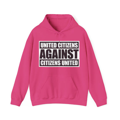 United Citizens Against Citizens United - Hoodie