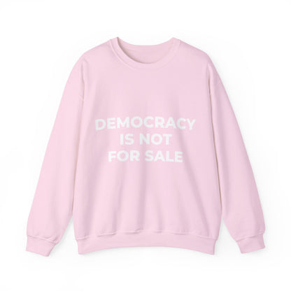 Democracy Is Not For Sale - Sweatshirt
