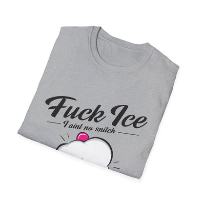 Fuck ICE I Ain't No Snitch – Immigrant Rights & Democracy T-Shirt