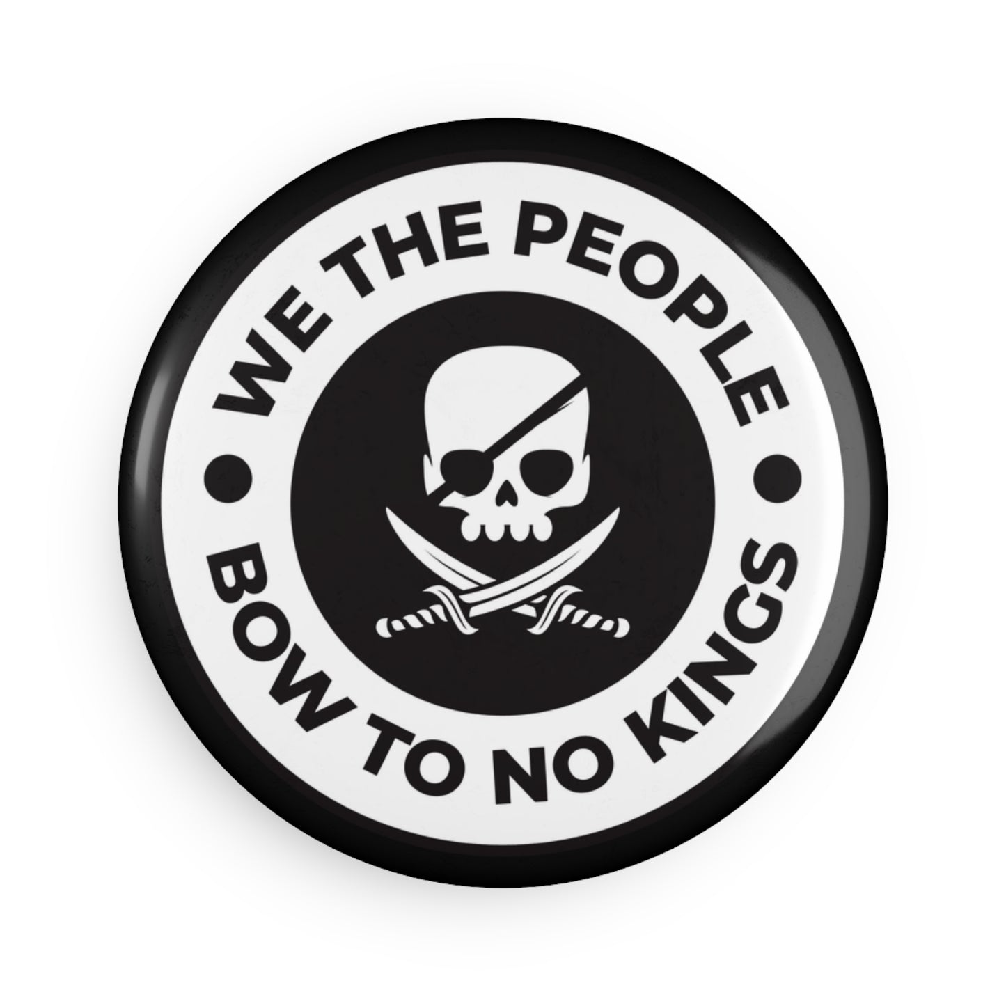 We The People Bow To No Kings - Round Button Magnet - 1 & 10 pcs