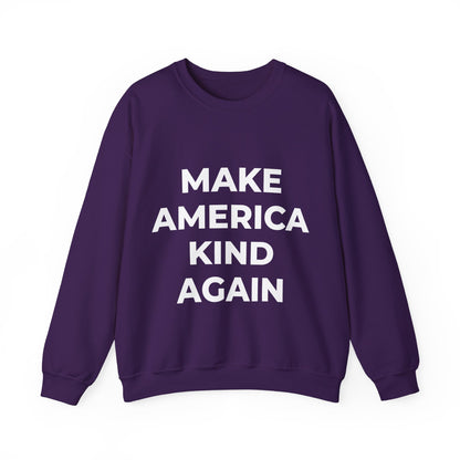 Make America Kind Again - Sweatshirt