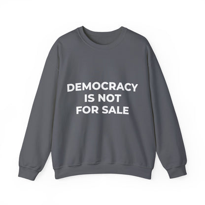 Democracy Is Not For Sale - Sweatshirt