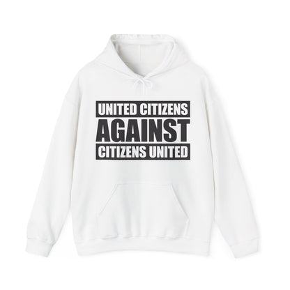 United Citizens Against Citizens United - Hoodie