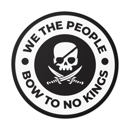 We The People Bow To No Kings – Round Vinyl Sticker