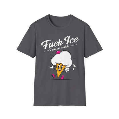 Fuck Ice I Aint No Snitch T-shirt