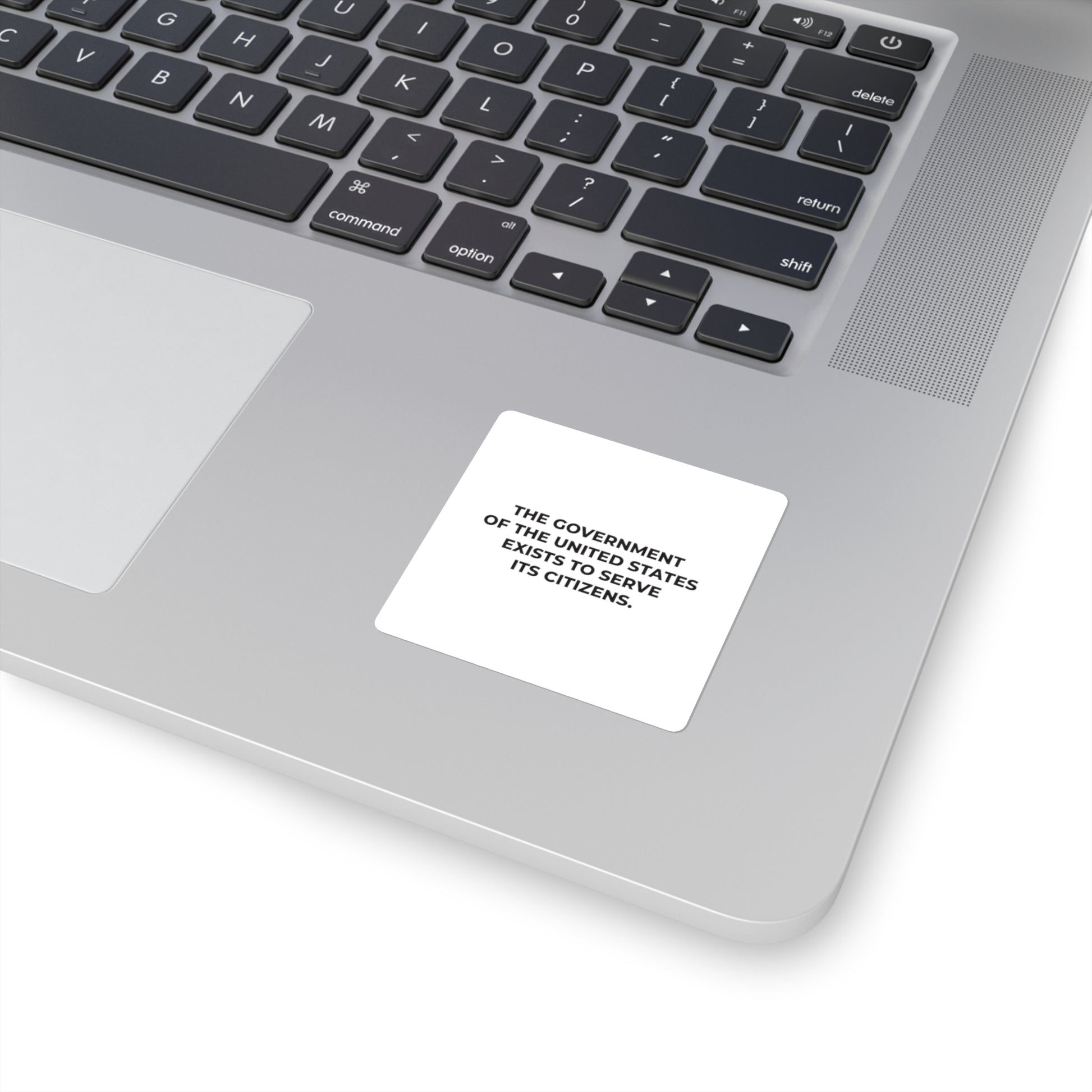 Square Stickers - The government of the United States exists to serve its citizens - Free Oppression