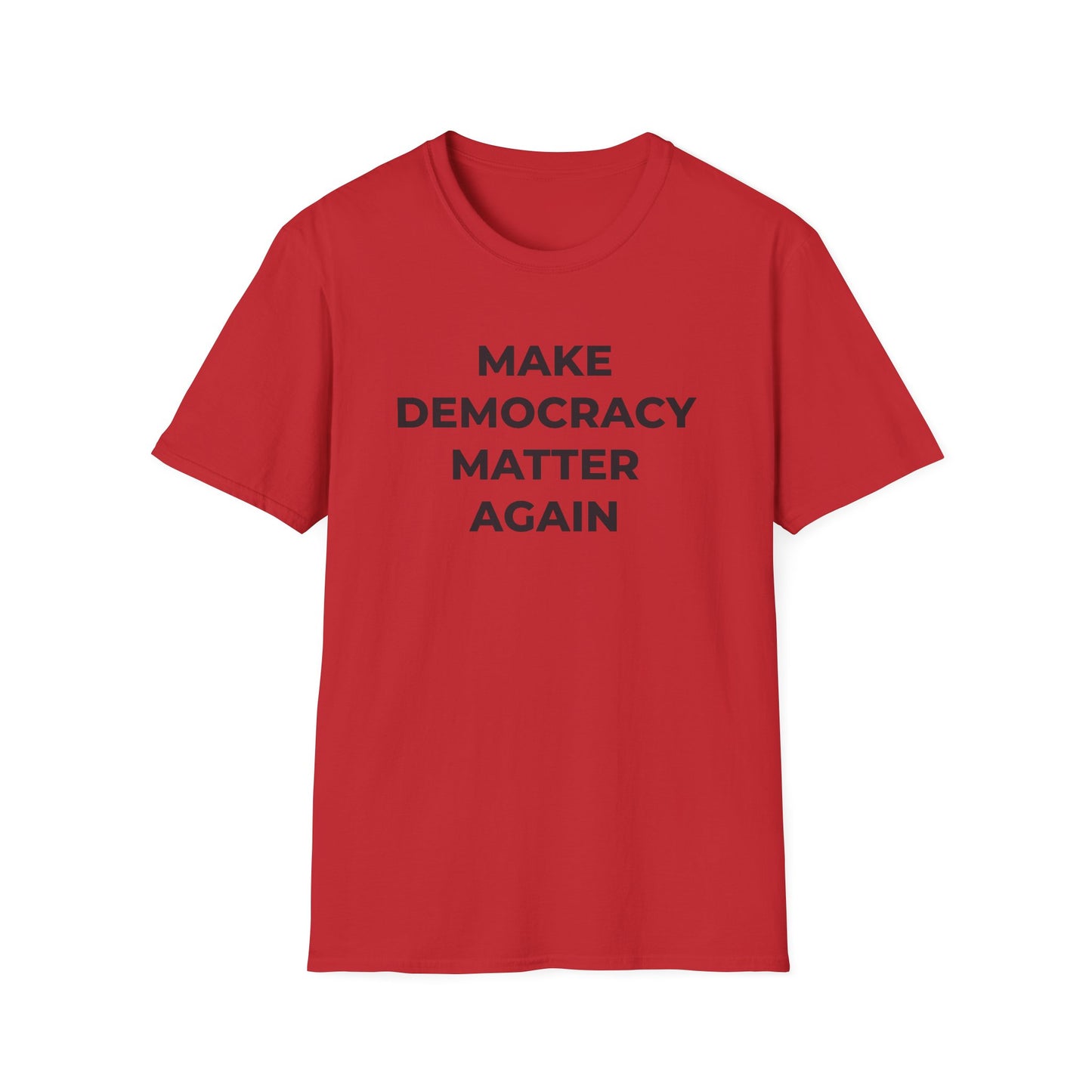 T-Shirt - Make Democracy Matter Again - Free Oppression