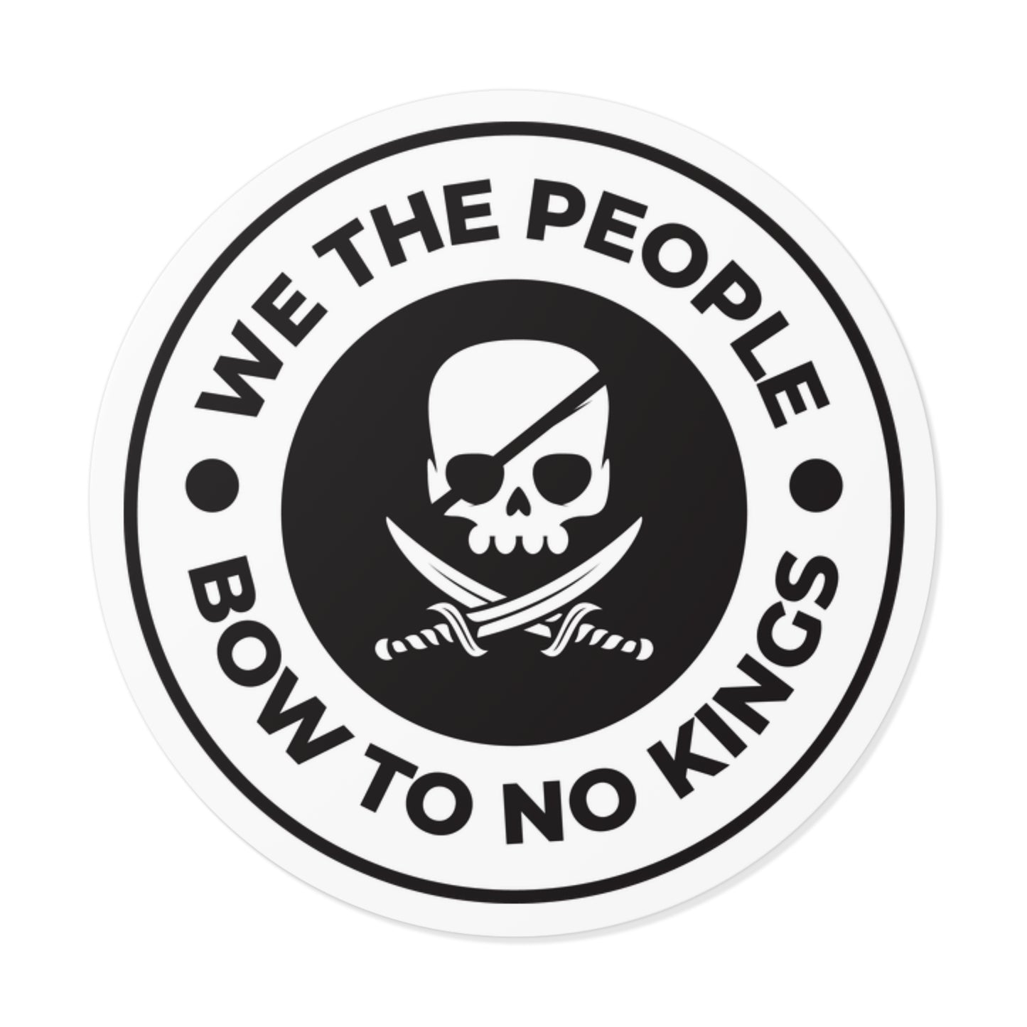 We The People Bow To No Kings – Round Vinyl Sticker