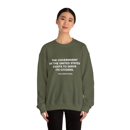 The Government Of The United States Exist To Serve Its Citizens - Sweatshirt