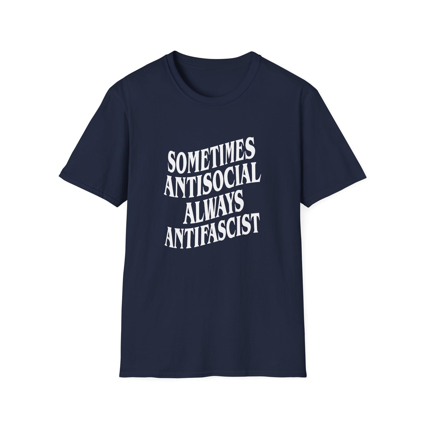Sometimes Antisocial, Always Antifascist — Anti-Authoritarian T-Shirt