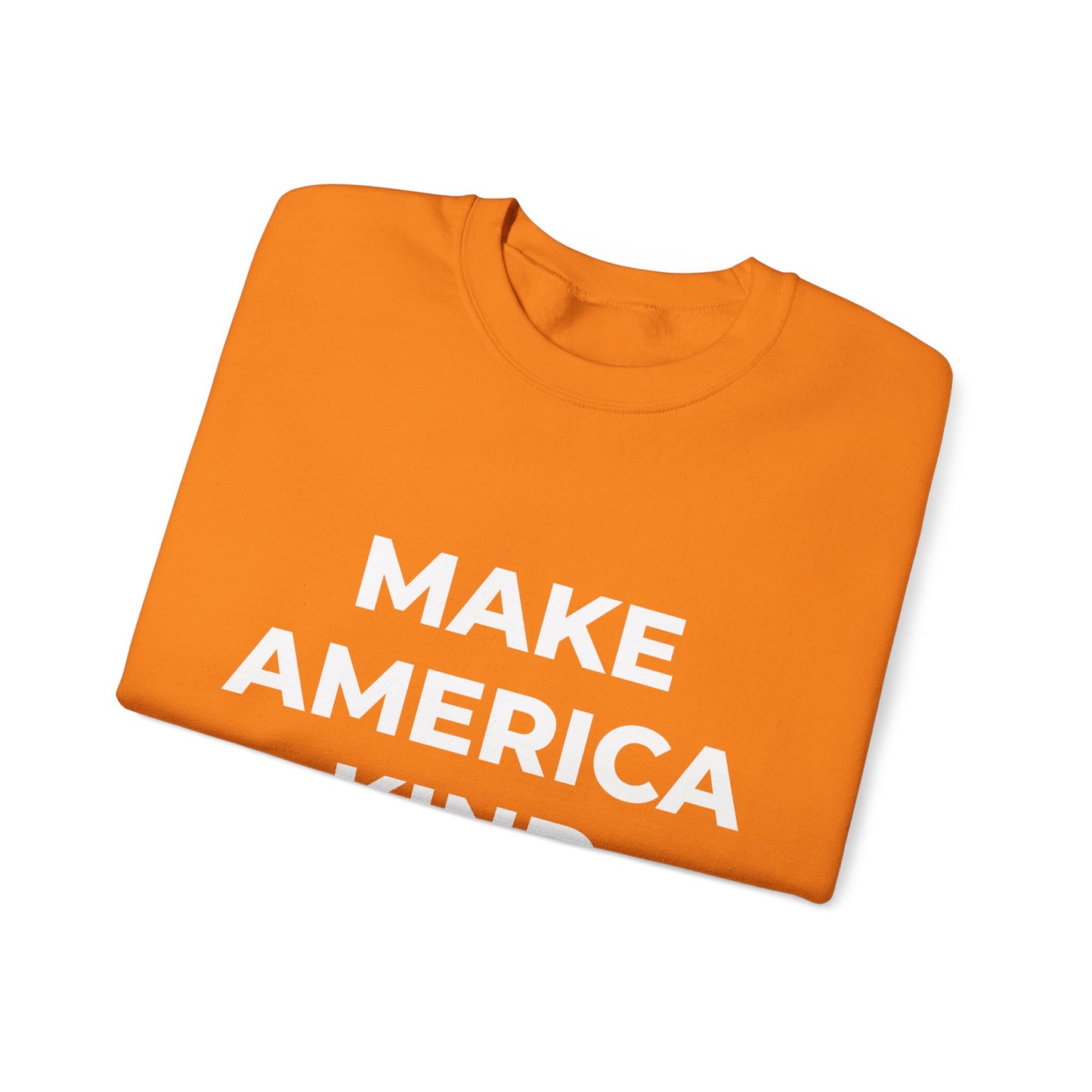 Make America Kind Again - Sweatshirt