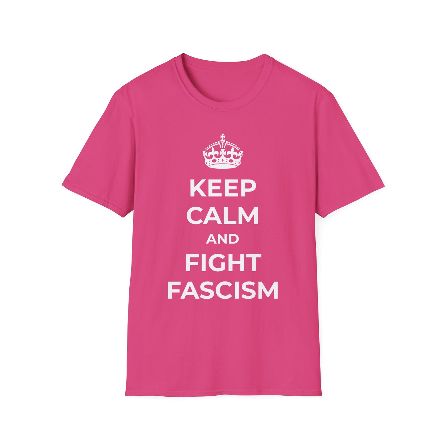Keep Calm And Fight Fascism - T-Shirt