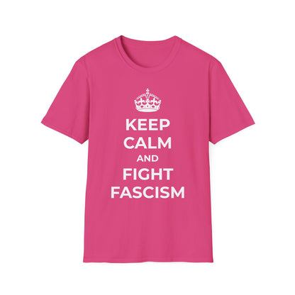 Keep Calm And Fight Fascism - T-Shirt