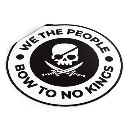We The People Bow To No Kings – Round Vinyl Sticker
