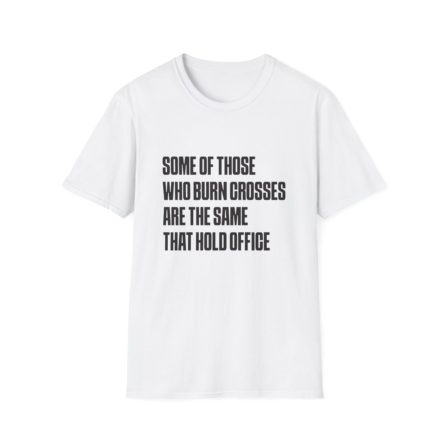 T-shirt « Certains de ceux qui brûlent des croix sont les mêmes que ceux qui occupent des fonctions officielles »