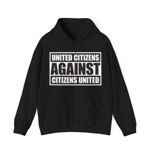 United Citizens Against Citizens United - Hoodie