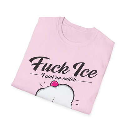 Fuck Ice I Aint No Snitch T-shirt