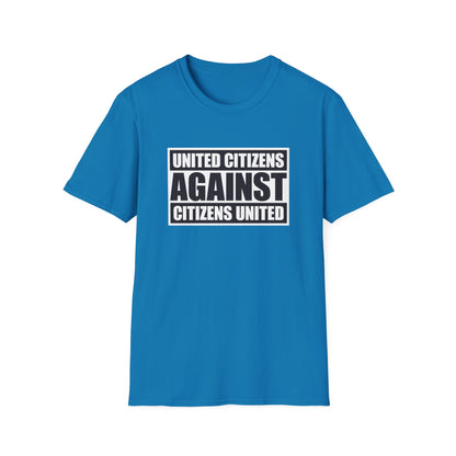United Citizens Against Citizens United - T-Shirt