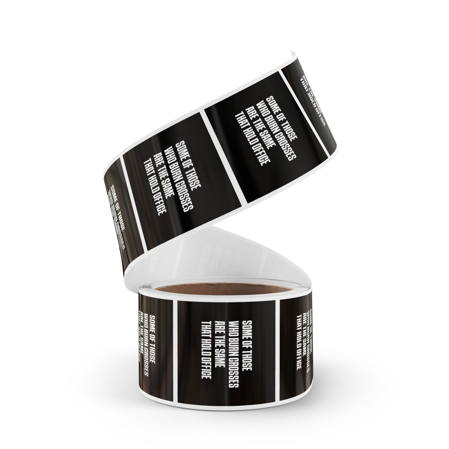 Some Of Those Who Burn Corsses Are The Same That Hold Office - Sticker Rolls