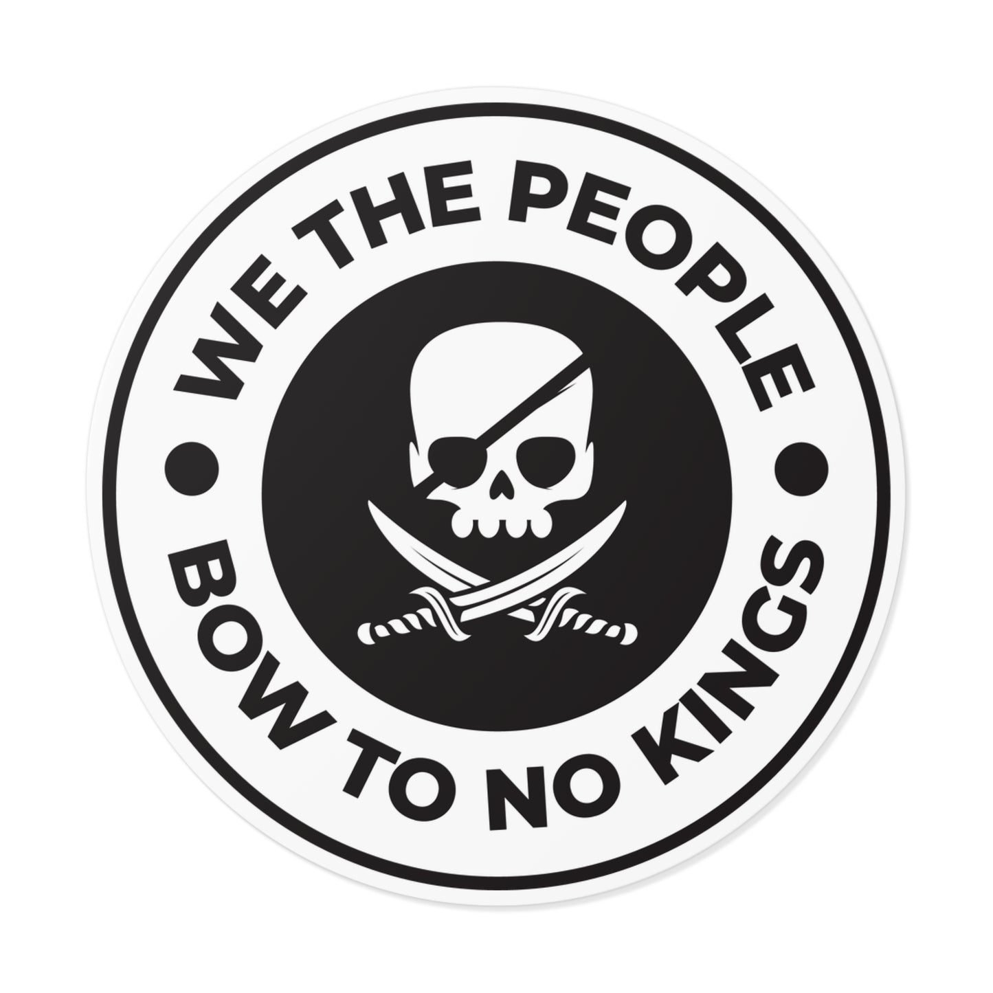 We The People Bow To No Kings – Round Vinyl Sticker