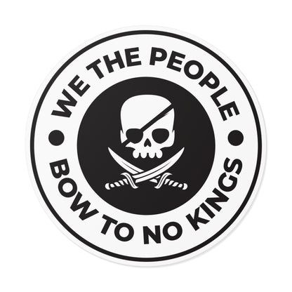 We The People Bow To No Kings – Round Vinyl Sticker