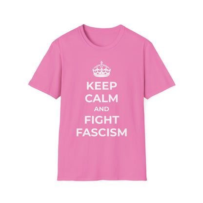 Keep Calm And Fight Fascism - T-Shirt