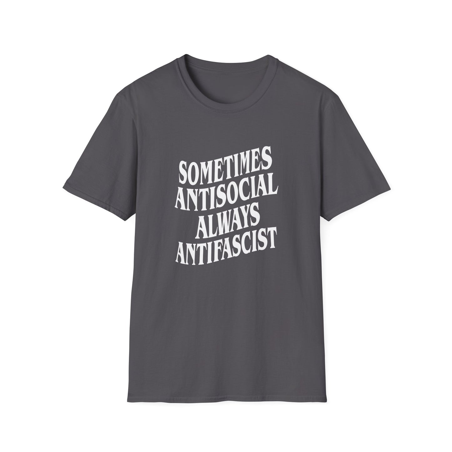 Sometimes Antisocial, Always Antifascist — Anti-Authoritarian T-Shirt