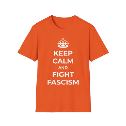 Keep Calm And Fight Fascism - T-Shirt